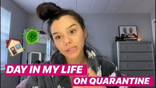 DAY IN MY LIFE ON QUARANTINE!!! 🏠 🦠