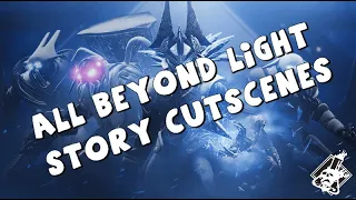 Destiny 2 - BEYOND LIGHT Story Cutscenes! Story Spoilers!