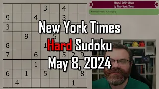 NYT Hard Sudoku Walkthrough | May 8, 2024