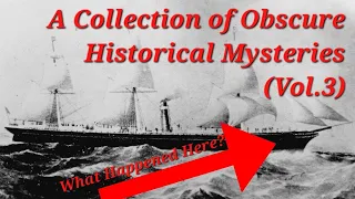 A Collection Of Obscure Historical Mysteries (Vol.3)