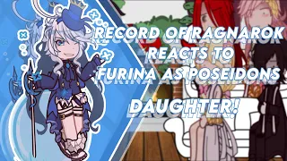 RECORD OF RAGNAROK REACTS TO FURINA AS POSEIDENS DAUGHTER!|●{1/6}●|●{By HyunFi}