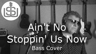 Ain't No Stoppin' Us Now - bass cover/playalong by Scott Whitley