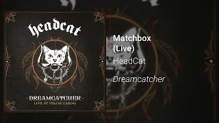 HeadCat  - Matchbox (Live in Alpine) (Official Music Video)