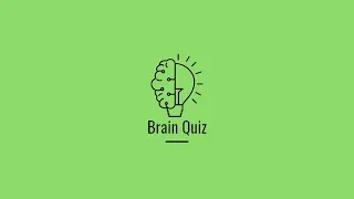 Brain Quiz  #1