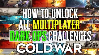 How To Unlock ALL Multiplayer DARK OPS CHALLENGES In Black Ops Cold War (All Dark Ops Guide)