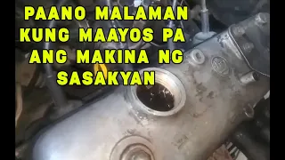 PAANO MO MALAMAN KUNG MAAYOS PA ANG MAKINA NG SASAKYAN