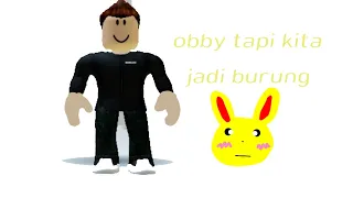 main obby tapi jadi burung!