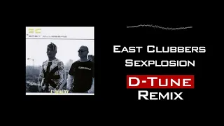 East Clubbers - Sexplosion (D-Tune's Tribute For Janardana Remix)