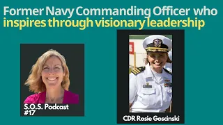 Former Navy commanding officer and warfighter | Cmdr. Rosie Goscinski | S.O.S. Podcast #17