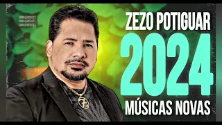 ZEZO POTIGUAR - CHOREI NA VAQUEJADA - CD NOVO 2024 - AS MELHORES SERESTAS - BIEL ESTOURADO NOVO