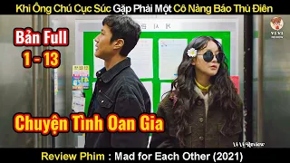 Ông Chú Cục Súc Nảy Sinh Tình Cảm Với Cô Nàng Báo Thủ Điên | Review Phim Có Điên Mới Yêu 2021