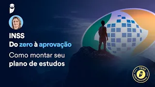 Do zero à aprovação INSS - Como montar seu plano de estudos