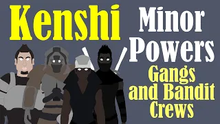 History of Kenshi: Minor Powers | Gangs and Bandit Crews