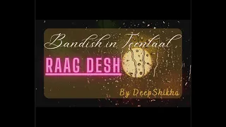 Raag Desh|Bandish| Deepshikhamusic