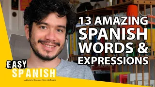13 Amazing Spanish Words & Expressions That Don't Exist in English | Easy Spanish 229