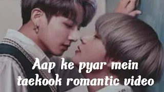 Aap ke pyar mein ❤️ taekook hindi romantic song mix ❤️❤️ taekook romantic video ❤️