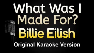 What Was I Made For? - Billie Eilish (Karaoke Songs With Lyrics - Original Key)