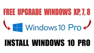 How to Install or Upgrade Windows XP,7,8 to Windows 10 Pro