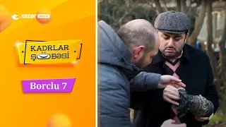 Borclu 7  | Kadrlar Şöbəsi 7-ci Bölümdən