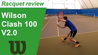 Wilson Clash 100 V2.0 tennis racquet review