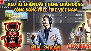 CENA FF 4 vs 4 Luxury || Full 3 Trận Đấu - Trận Chiến Lịch Sử Chấn Động Cộng Đồng Free Fire Việt Nam
