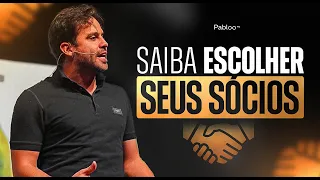SAIBA ESCOLHER SEUS SÓCIOS | Pablo Marçal
