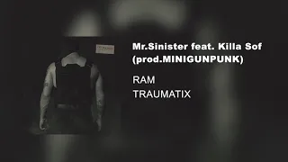 Mr. Sinister feat. Killa Sof prod. MINIGUNPUNK (альбом «TRAUMATIX», 2019)