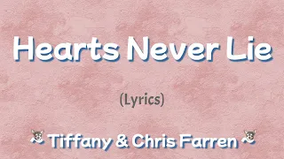 Hearts Never Lie (Lyrics) ~ Tiffany & Chris Farren