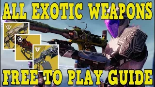 DESTINY 2 | HOW TO GET EVERY FREE TO PLAY EXOTIC WEAPON! - EASY FREE TO PLAY EXOTIC WEAPON GUIDE!!!