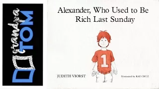 Alexander, Who used to be rich last Sunday by Judith Viorst read by Grandpa Tom