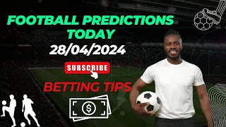 FOOTBALL PREDICTIONS TODAY - 28/04/2024 - SOCCER PREDICTIONS TODAY BETTING TIPS #footballpredictions