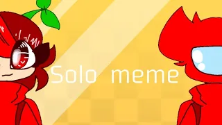 (old)Solo meme (among us) thx for 700+ subscribers