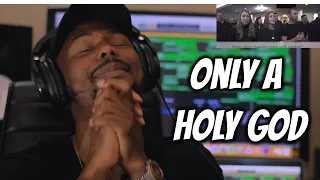 #OhEmGeeByForceCollabo - Only a Holy God
