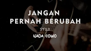 JANGAN PERNAH BERUBAH // ST12 // KARAOKE GITAR AKUSTIK  NADA COWO ( MALE )