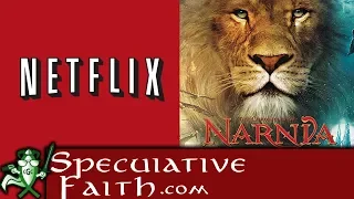 Is Netflix "Not Safe, But Good" For Narnia? - SPECULATIVE FAITH