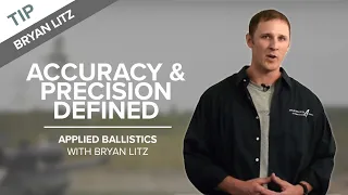 Accuracy & Precision Defined | Applied Ballistics with Bryan Litz
