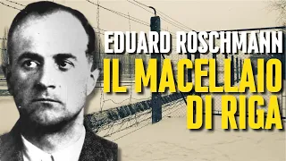 Caccia al MACELLAIO di Riga: Eduard ROSCHMANN