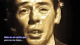Jacques Brel traducido ► Ne me quittes pas