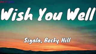 Sigala, Becky Hill - Wish You Well(Lyrics)||God Of Lyrics