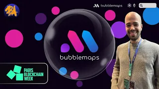 Bubblemaps, faites éclater la vérité sur les cryptomonnaies ! avec Nicolas à la PBW2024