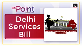 Delhi Services Bill : NCR | To The Point  | Drishti IAS English