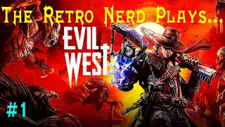 The Retro Nerd Plays...Evil West #1