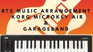 Korg Microkey Air & GarageBand - BTS Music Arrangement