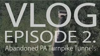 VLOG Episode 2. - PA Turnpike Tunnels and drones