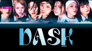 NMIXX (엔믹스) 'DASH' [ 7 Member’s ver.] Color Coded Lyrics by D&D, you as a Member/Karaoke 4k