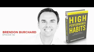 Build High Performance Habits: Brendon Burchard