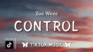 Zoe Wees - Control (Lyrics) even though I'm older now and I know how to shake off the past, TikTok