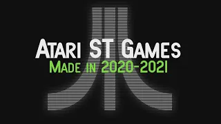 Atari ST(E) Games Made in 2020-2021