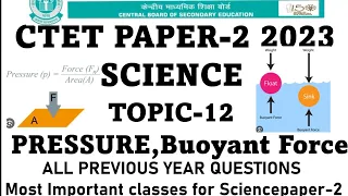 Pressure,buoyant Force|Ctet Science 20Aug 2023|all previous year question|Science paper-2 Ctet 2023