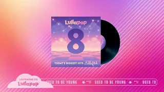 Lullapop - Used To Be Young (Visualizer)